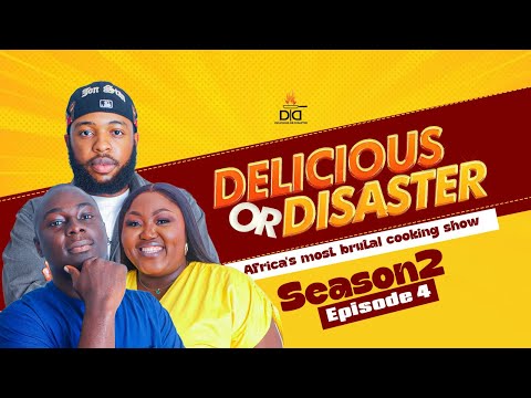 DELICIOUS OR DISASTER: SEASON 2 | EP 4 | BLESSING NZE | BRIAN | FOLAJOMI | 