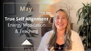 May 2026 Energy Meditation for True Self Alignment with Spiritual Teac