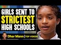 Girls Sent To Strictest High Schools Dhar Mann