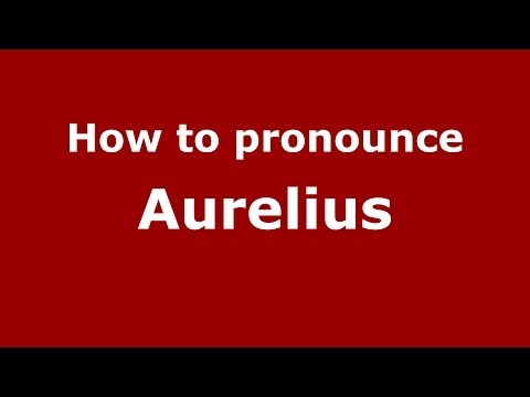 How to pronounce Aurelius