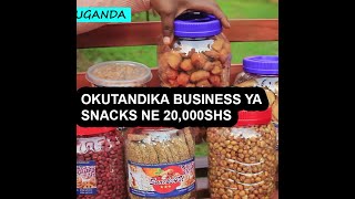 HOW TO START SNACKS BUSINESS WITH ONLY 20,000 SHS (NATANDIKA NE 20000 BUSINESS)