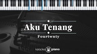 Download lagu Aku Tenang - Fourtwnty  | KARAOKE PIANO mp3 Download lagu Aku Tenang - Fourtwnty  | KARAOKE PIANO mp3