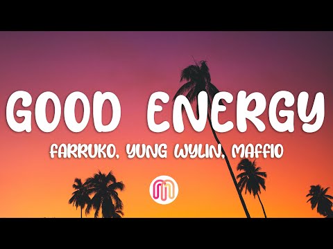 Farruko, Yung Wylin, Maffio - Good Energy (Letra/Lyrics)