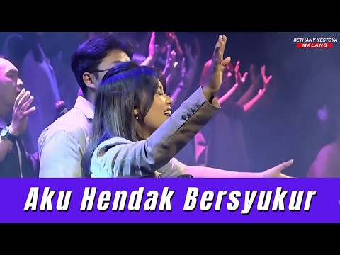 Aku Hendak Bersyukur & Bagi-Mu Pujian - Bethany Yestoya Malang