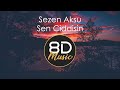 Sezen Aksu - Sen Ciddisin 8D (8D Music | 8D Audio)