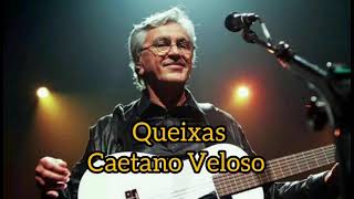 Queixas ( Letra ) Caetano Veloso