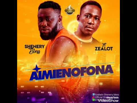 Shenery bless ft Zealot(Aimienofona)