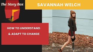 How To Understand & Adapt To Change | Savannah Welch video