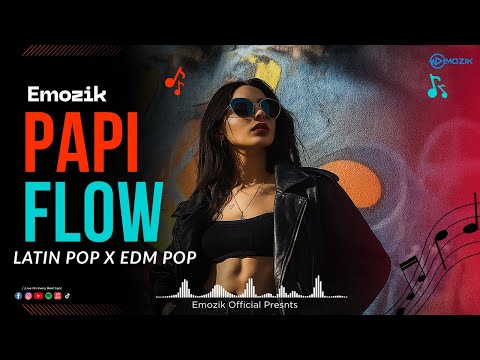 Papi Flow - Emozik  (Latin Pop X  EDM Fusion)