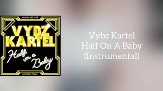 Vybz Kartel - Half On A Baby (Instrumental)