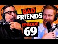 Rudy Gets Dengue Fever Feat. Erik Griffin | Ep 69 | Bad Friends
