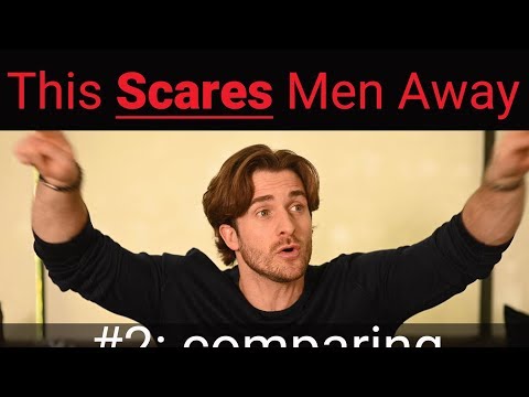 3 Ways You’re Accidentally Scaring Him Away (and How to Stop) (Matthew Hussey, Get The Guy)