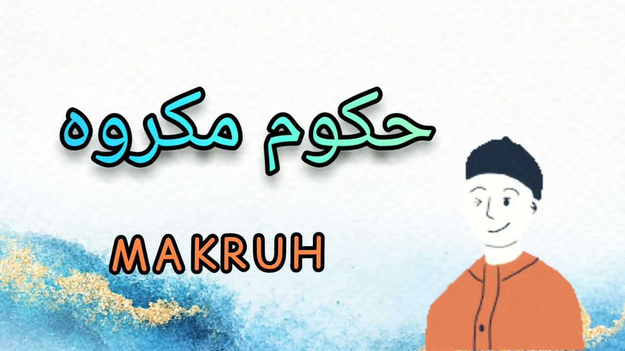 PCHI - Pengertian Hukum Makruh & Contohnya