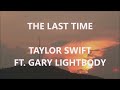 THE LAST TIME - TAYLOR SWIFT FT. GARY LIGHTBODY (Lyrics)