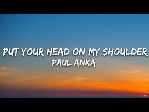 Paul Anka - Put Your Head on My Shoulder (Lyrics)