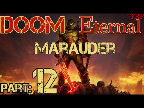 DOOM Eternal: Walkthrough - Gameplay | PART 12 | Doom Marauder | PC PS4 Xbox One