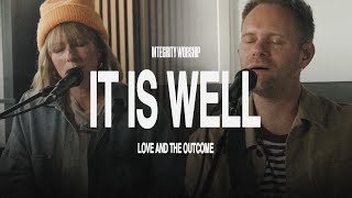 It Is Well by Love And The Outcome