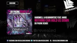 Hardwell & Headhunterz feat. Haris - Nothing Can Hold Us Down (Dr Phunk Remix) [OUT NOW!]