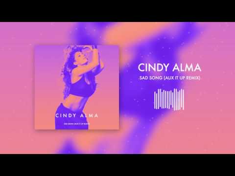 Cindy Alma - Sad Song (Aux it Up Remix )