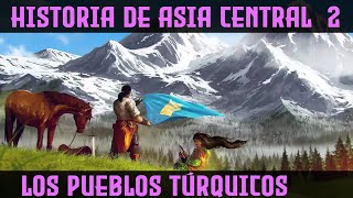 ASIA CENTRAL 2: Pueblos Túrquicos - Kökturk, Ávaros, Jázaros, Cumanos, Qarajánidas - Historia Turcos