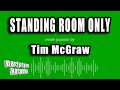 Tim McGraw Standing Room Only Karaoke Version