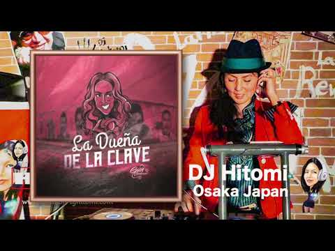 La Duena de la Clave - Gaby Zambrano / Salsa DJ Hitomi Osaka Japan