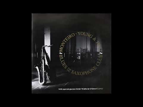 Monteiro Young & Holt - Blues For The Saxophone Club (1990)