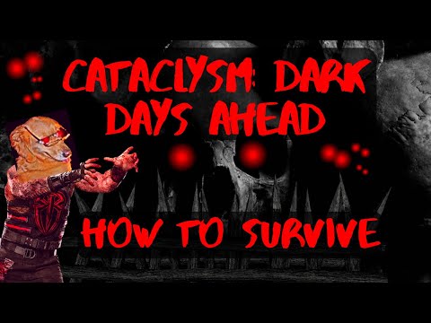 Cataclysm: Dark Days Ahead - How to Survive...