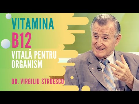 Vitamina B12 - esentiala pentru organism | partea a doua | dr. Virgiliu Stroescu