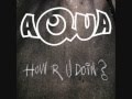 Aqua How Are You Doing Mp3 