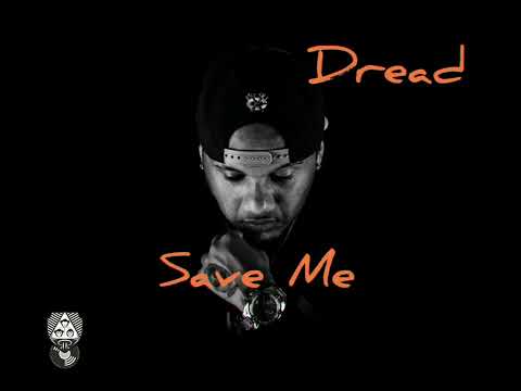 Dread - Save Me (Mixed By Ox) (Official Audio)