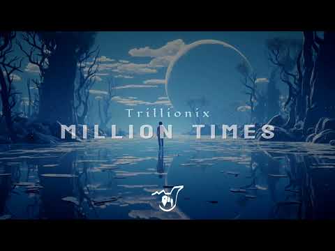 Trillionix - Million Times