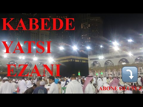 Kabe de Mekke'de 4k yatsı ezanı