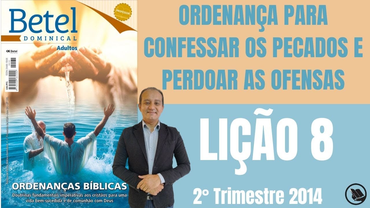 Lição 8 Ordenança para confessar os pecados e perdoar as ofensas. EBD Editora Betel  2° Trim De 2024