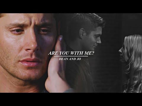 ► Dean and Jo | Are you with me?