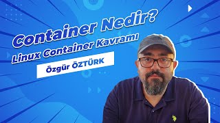 Container nedir? Linux container kavramı