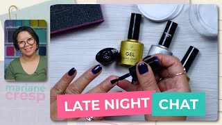 Late Night Nails & Catch Up Chat