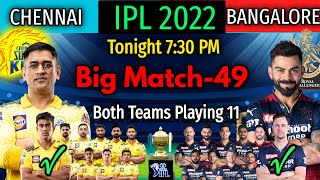 IPL 2022 Big Match-49 | Chennai Vs Bangalore Match Playing 11 | CSK vs RCB Match Playing 11