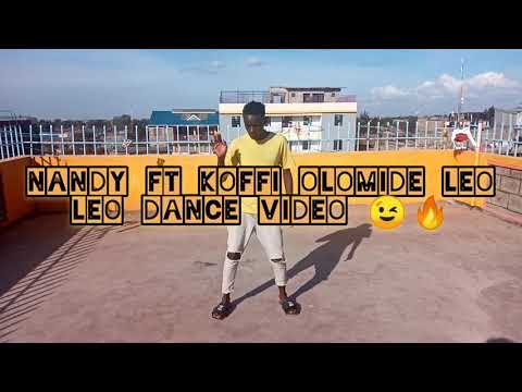 Nandy ft Koffi Olomide _leo leo dance video