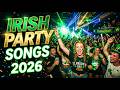 RISH CLUB MIX 2026 ️ St Patrick S Day Songs Club Remixes