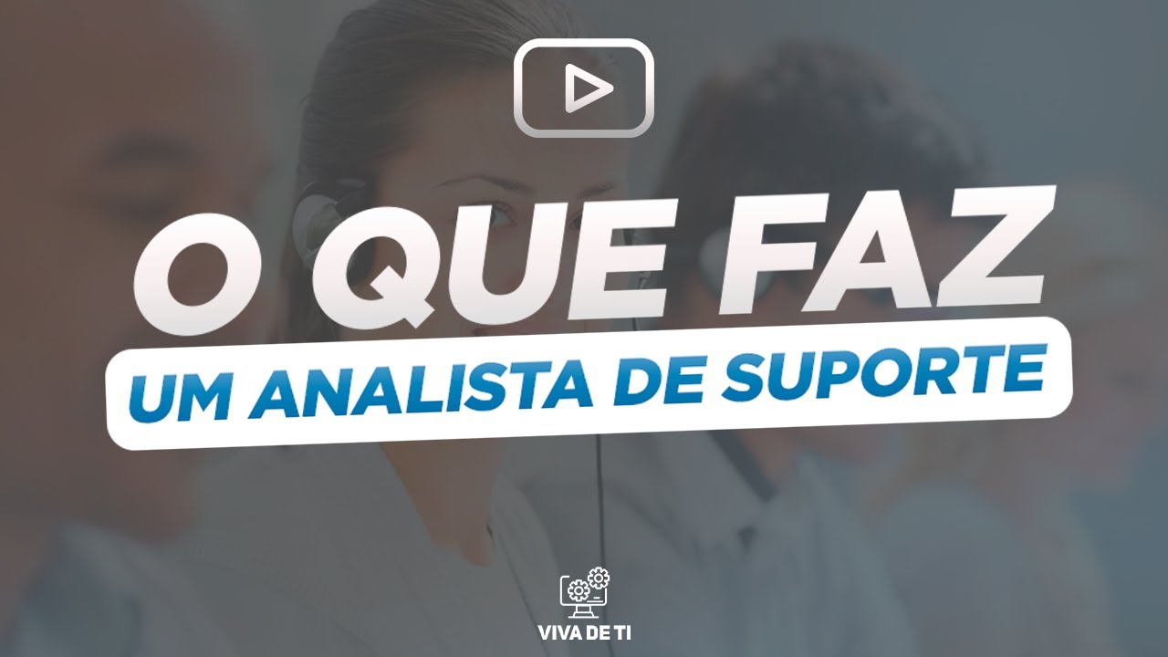 O que faz um Analista de Suporte?