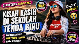 Download lagu DJ Nostalgia Slow Paling Baper 2026 🎧 Kisah Kasih di Sekolah & Tenda Biru Full Remix Enak Didengar mp3
