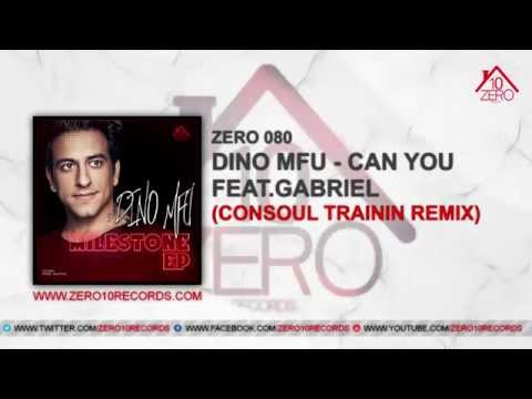 Dino MFU - Can You? Feat. Gabriel (Consoul Trainin Remix) Zero080