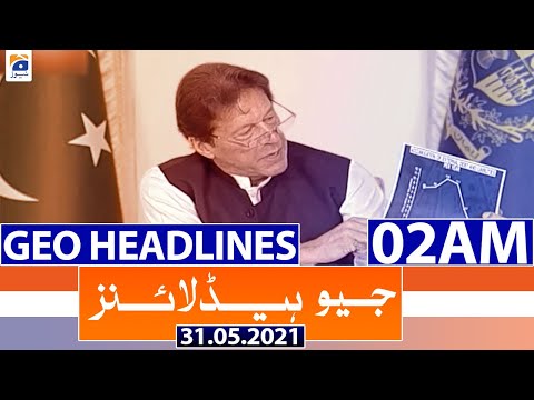 Geo Headlines 02 AM | 31st May 2021