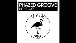 Phazed Groove - In The Loop video