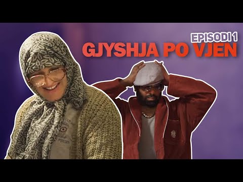 GJYSHJA PO VJEN | Episodi 1