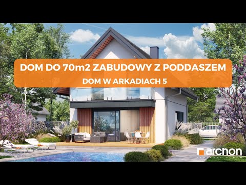 Dom w arkadiach 5 – Projekt małego domu z poddaszem użytkowym I ARCHON+ Projekty Domów