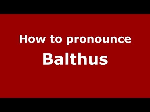 How to pronounce Balthus