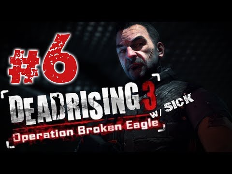 Dead Rising 3 Operation Broken Eagle Part 6 DLC Episode 1 w/ SICK - Untold Stories of Los Perdidos