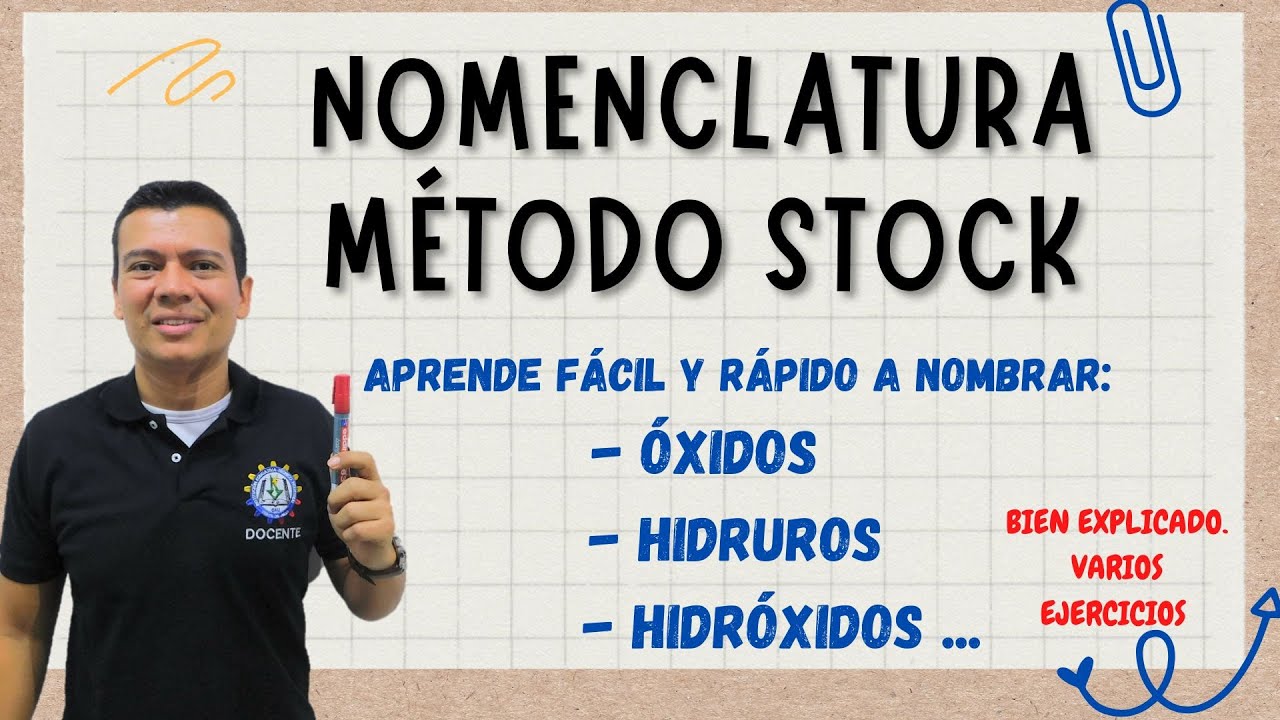 NOMENCLATURA METODO STOCK. OXIDOS, HIDRUROS E HIDROXIDOS.   METODO STOK PARA COMPUESTOS INORGANICOS